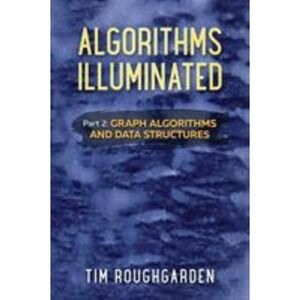 Algorithms Illuminated Ser.: Algorithms Illuminated (Part 2) : Graph Algorithms